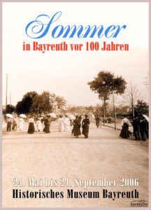 Plakat Ausstellung 2006 "Sommer in Bayreuth vor 100 Jahren"