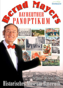 Plakat Ausstellung 2007 "Bernd Mayers Bayreuther Panoptikum"